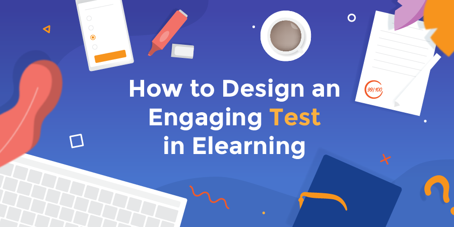 FasterCourse_How_to_design_engaging_Test_in_elearning - E-learning ...