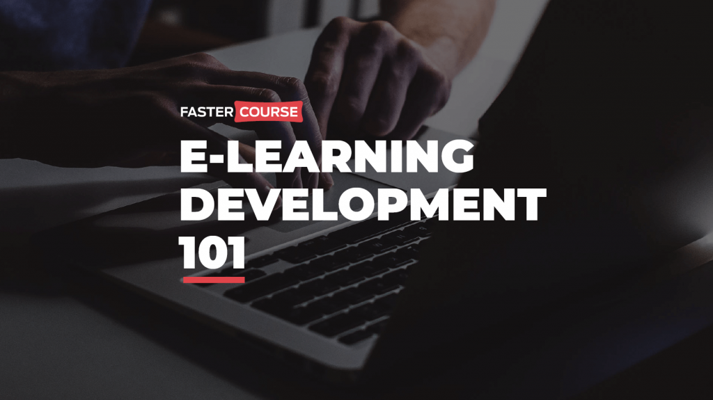 Elearning_Development_101_Slides - E-learning Templates - FasterCourse